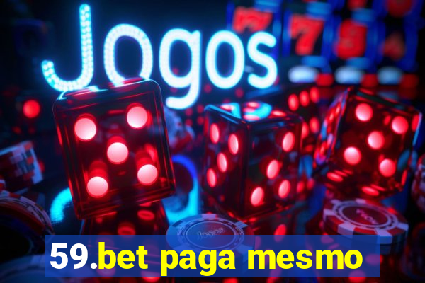 59.bet paga mesmo